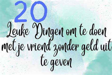 wat doen met vriend|Wat te doen met je Vrienden: 35 leuke Dingen